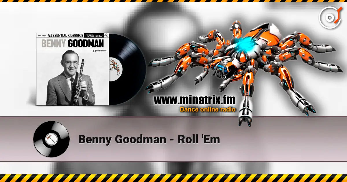 Benny Goodman - Roll 'Em online in hoher Qualität hören | Minatrix.FM