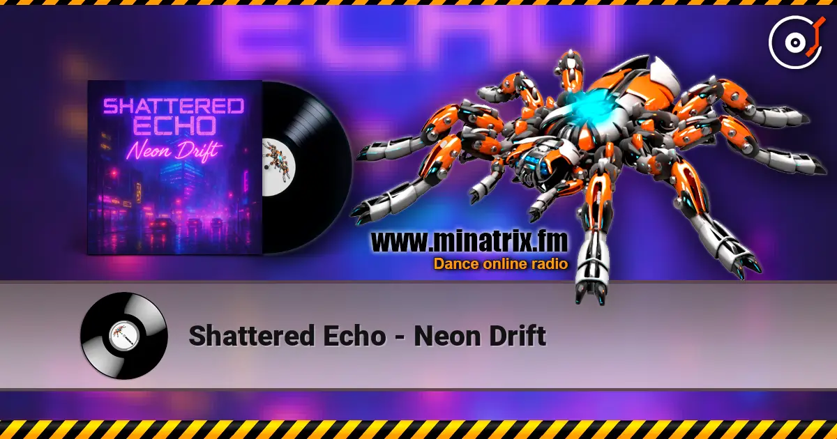 Shattered Echo - Neon Drift online in hoher Qualität hören | Minatrix.FM