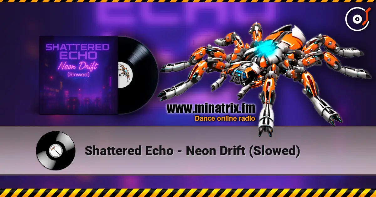 Shattered Echo - Neon Drift (Slowed) online in hoher Qualität hören | Minatrix.FM