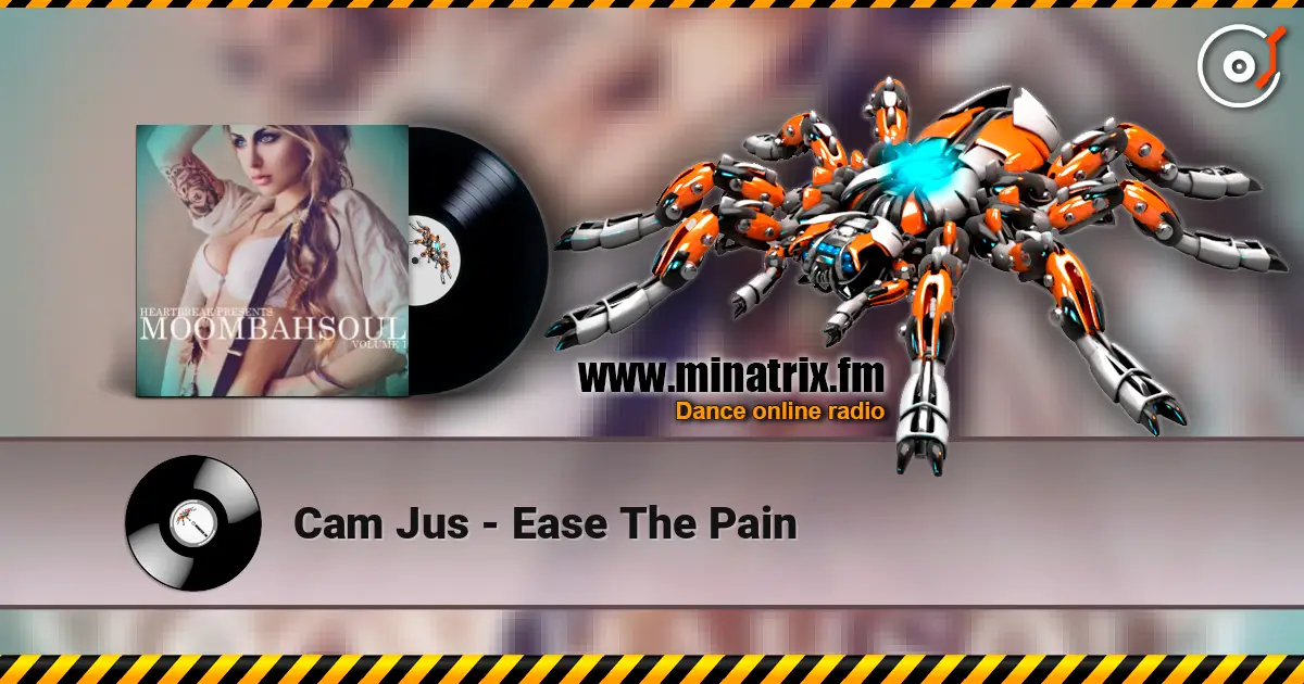 Cam Jus - Ease The Pain online in hoher Qualität hören | Minatrix.FM