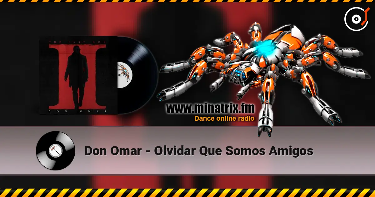 Don Omar - Olvidar Que Somos Amigos online in hoher Qualität hören | Minatrix.FM