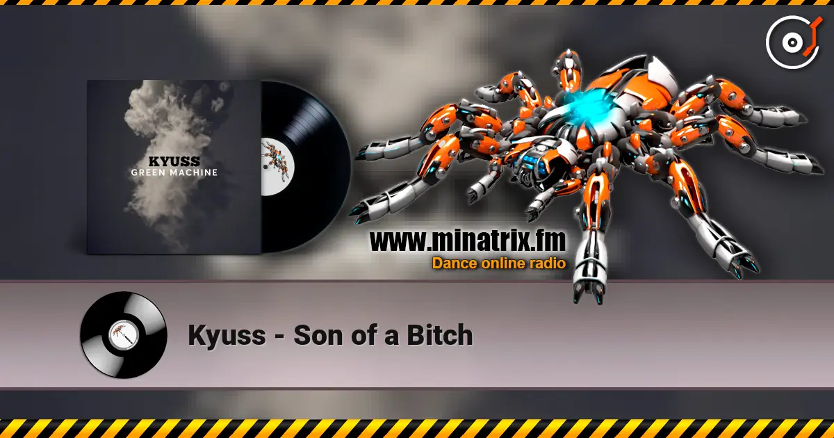 Kyuss - Son of a Bitch online in hoher Qualität hören | Minatrix.FM