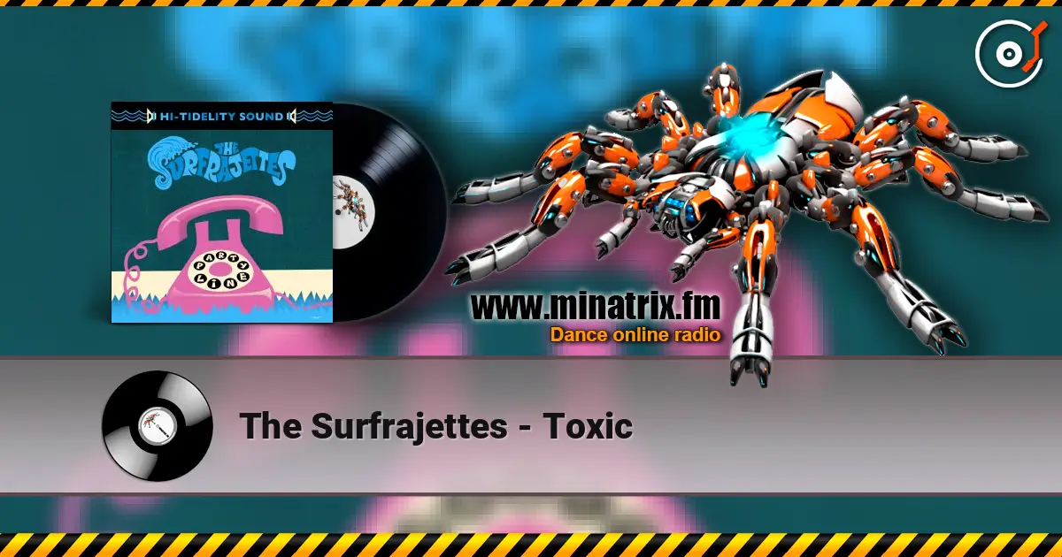 The Surfrajettes - Toxic online in hoher Qualität hören | Minatrix.FM