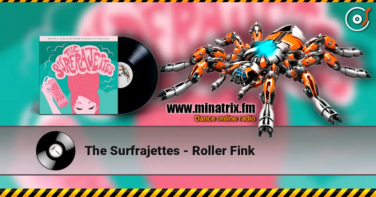 The Surfrajettes - Roller Fink online in hoher Qualität hören | Minatrix.FM