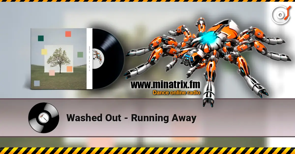 Washed Out - Running Away online in hoher Qualität hören | Minatrix.FM