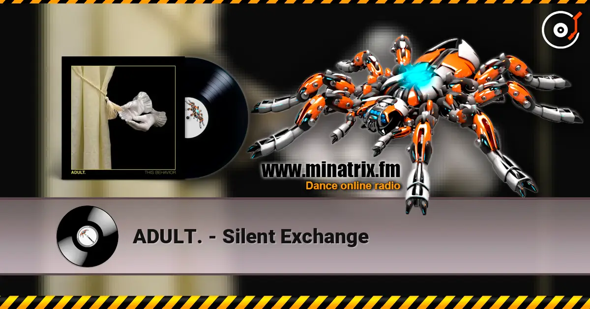 ADULT. - Silent Exchange online in hoher Qualität hören | Minatrix.FM