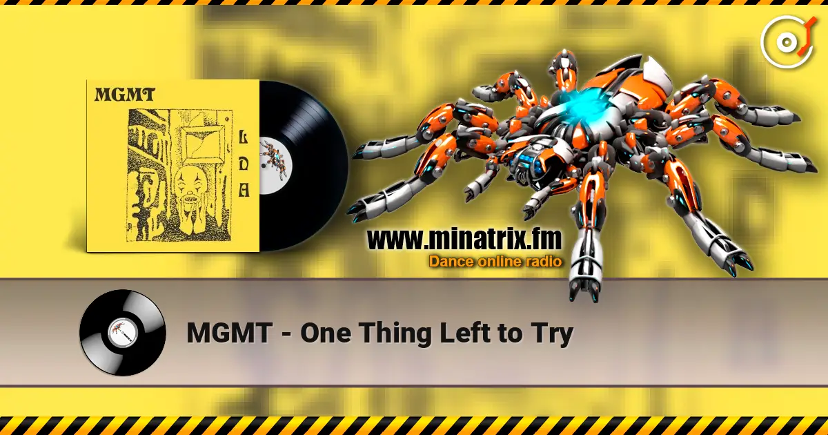 MGMT - One Thing Left to Try online in hoher Qualität hören | Minatrix.FM