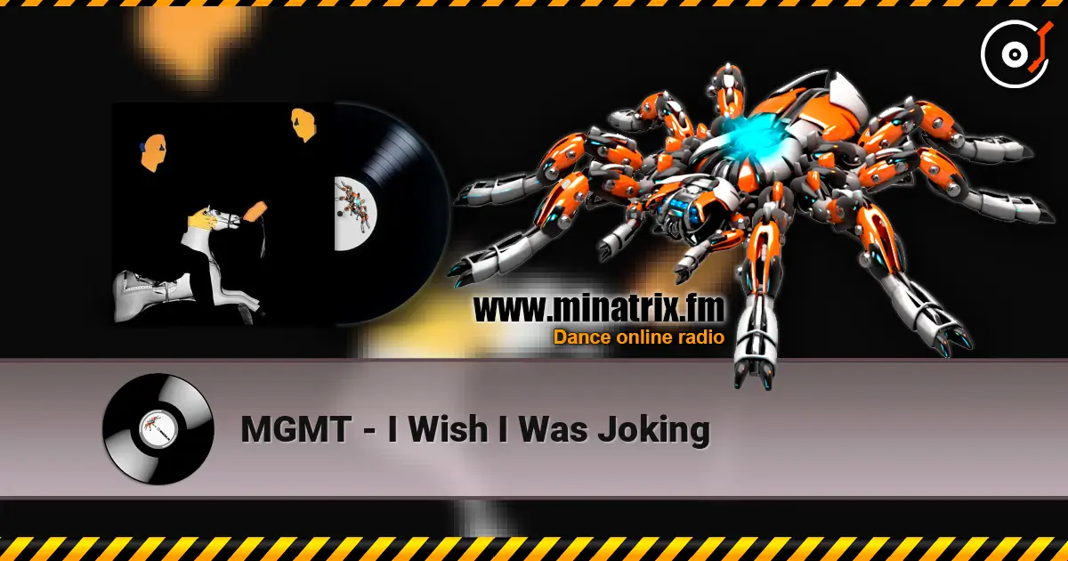 MGMT - I Wish I Was Joking online in hoher Qualität hören | Minatrix.FM