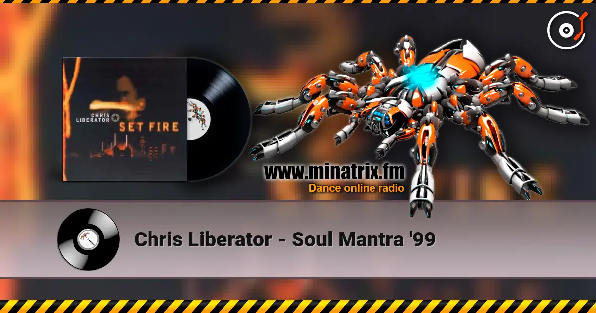 Chris Liberator - Soul Mantra '99 online in hoher Qualität hören | Minatrix.FM