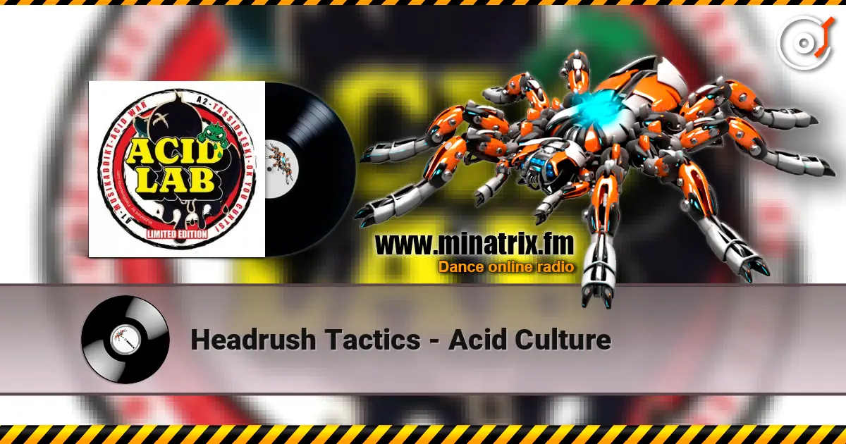Headrush Tactics - Acid Culture online in hoher Qualität hören | Minatrix.FM