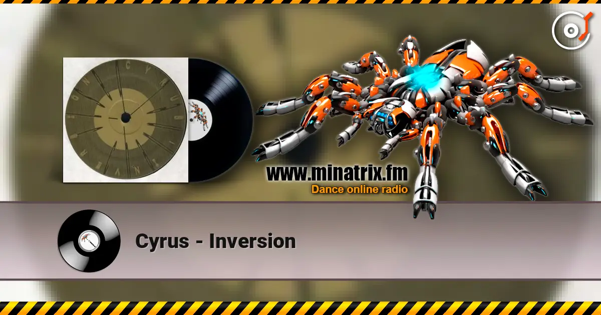 Cyrus - Inversion online in hoher Qualität hören | Minatrix.FM