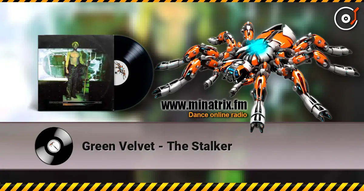 Green Velvet - The Stalker online in hoher Qualität hören | Minatrix.FM