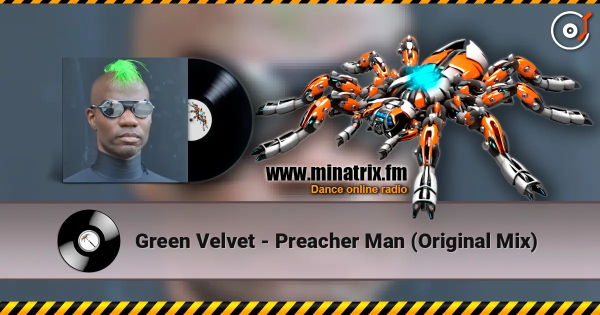 Green Velvet - Preacher Man (Original Mix) online in hoher Qualität hören | Minatrix.FM