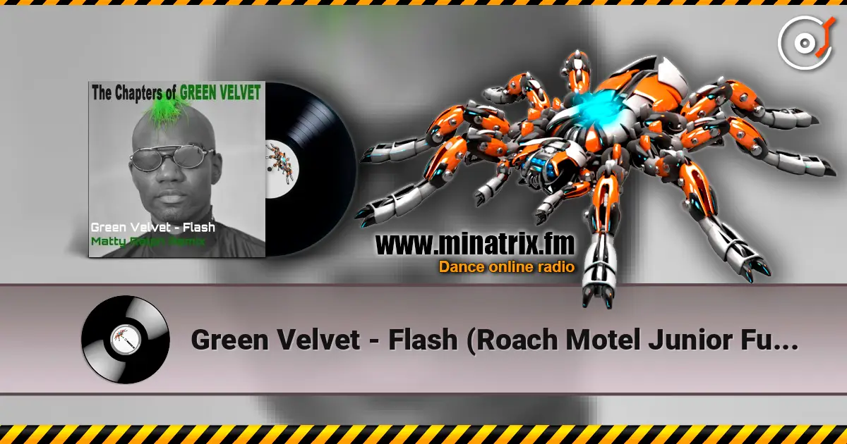 Green Velvet - Flash (Roach Motel Junior Funk Mix) online in hoher Qualität hören | Minatrix.FM