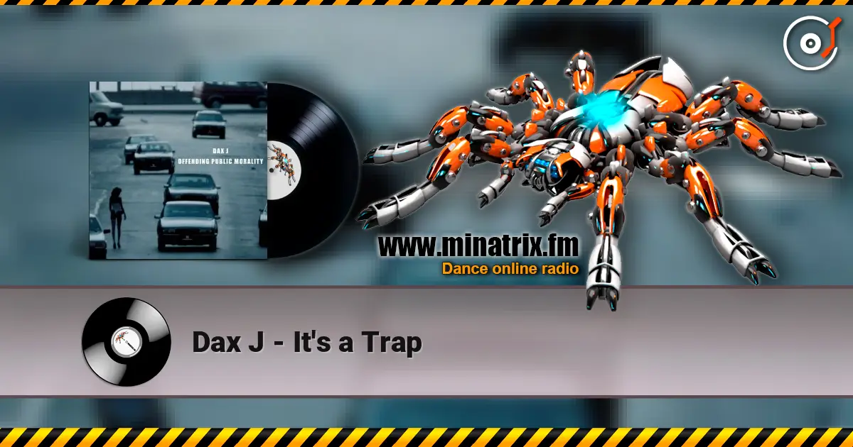 Dax J - It's a Trap online in hoher Qualität hören | Minatrix.FM