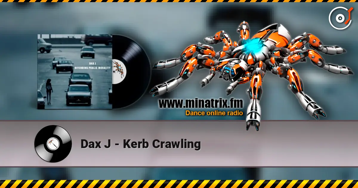 Dax J - Kerb Crawling online in hoher Qualität hören | Minatrix.FM