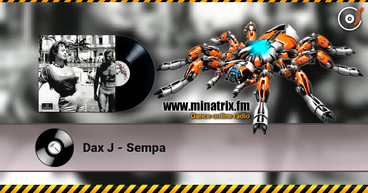 Dax J - Sempa online in hoher Qualität hören | Minatrix.FM