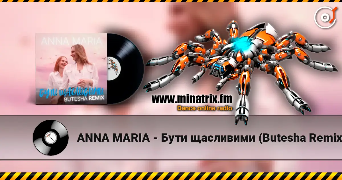 ANNA MARIA - Бути щасливими (Butesha Remix) online in hoher Qualität hören | Minatrix.FM