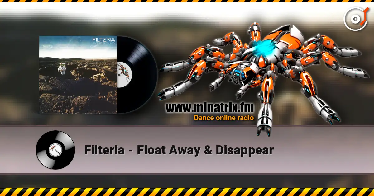 Filteria - Float Away & Disappear online in hoher Qualität hören | Minatrix.FM