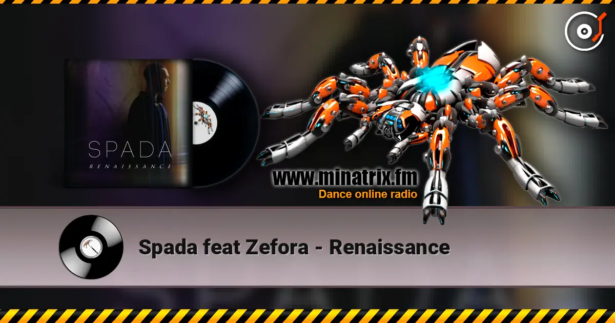 Spada feat Zefora - Renaissance online in hoher Qualität hören | Minatrix.FM