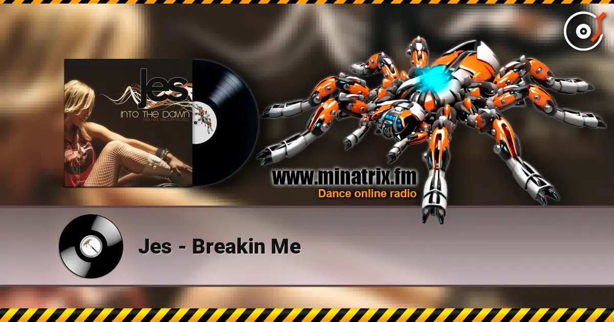 Jes - Breakin Me online in hoher Qualität hören | Minatrix.FM