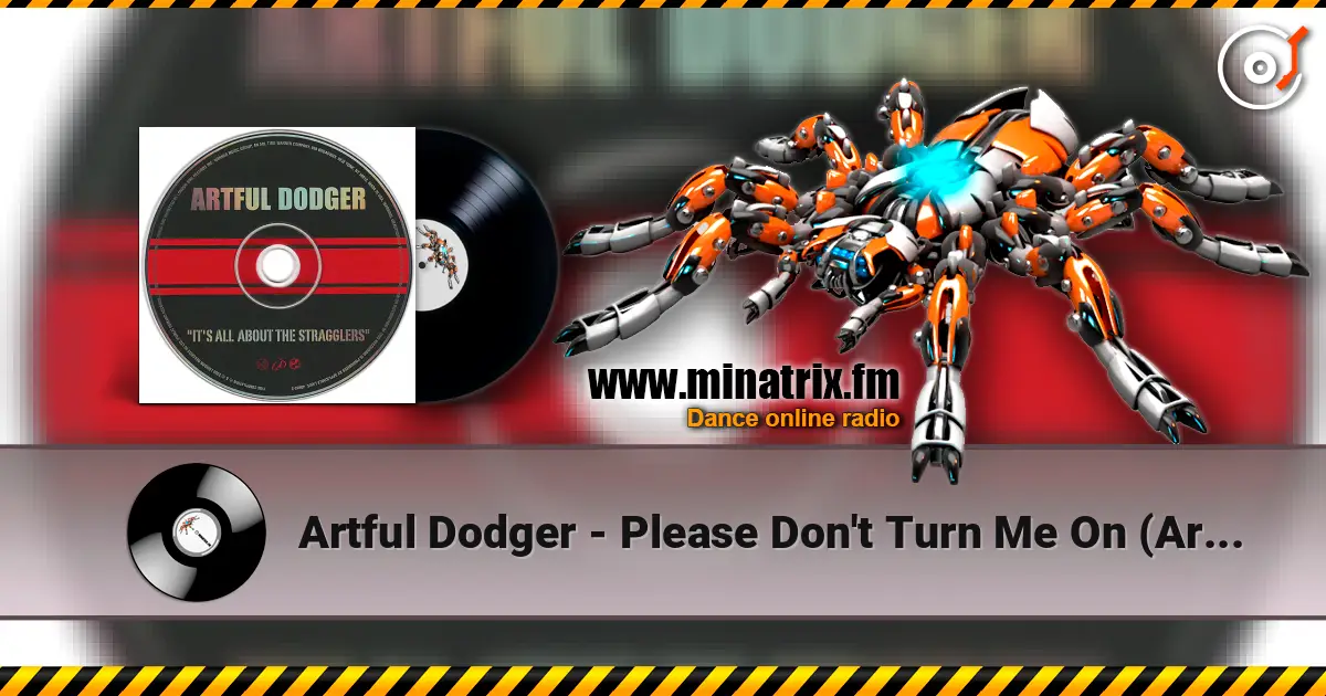 Artful Dodger - Please Don't Turn Me On (Artful Dodger UK Garage Remix) online in hoher Qualität hören | Minatrix.FM