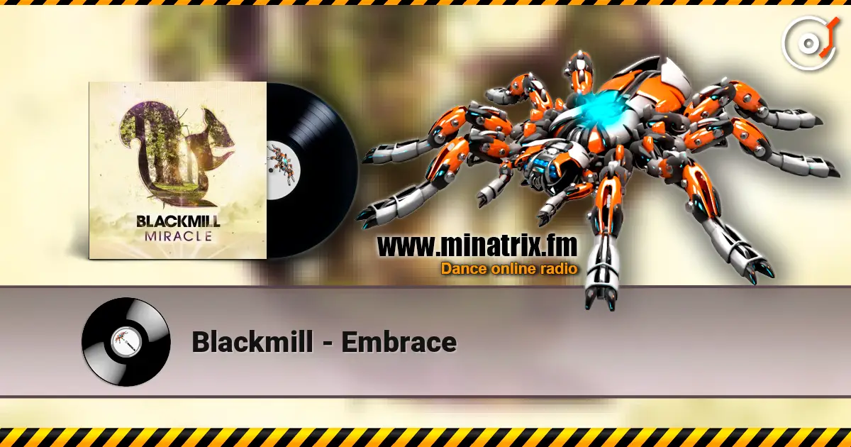 Blackmill - Embrace online in hoher Qualität hören | Minatrix.FM