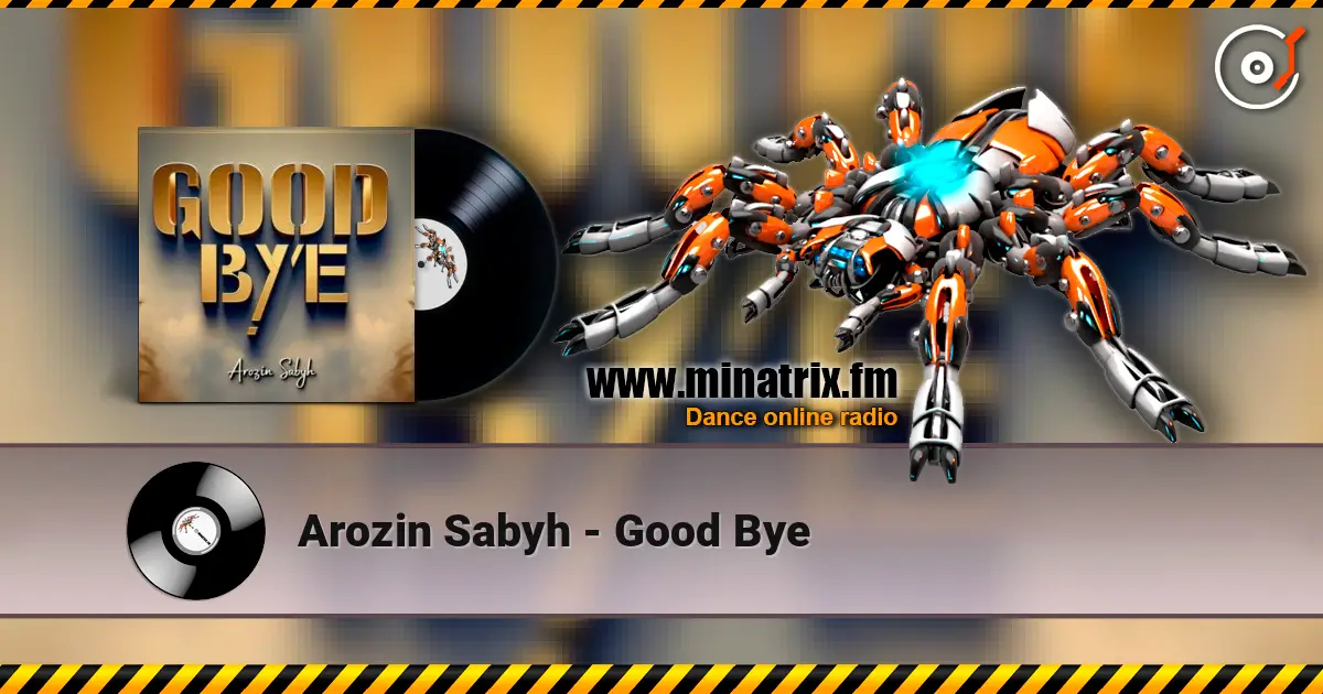 Arozin Sabyh - Good Bye online in hoher Qualität hören | Minatrix.FM