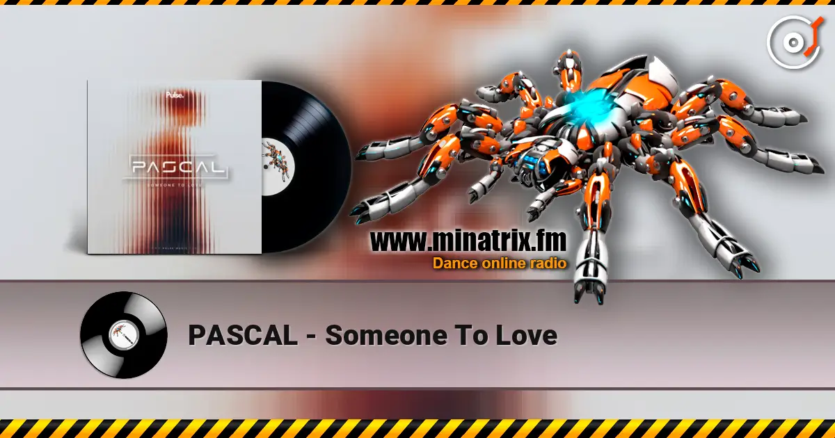 PASCAL - Someone To Love online in hoher Qualität hören | Minatrix.FM