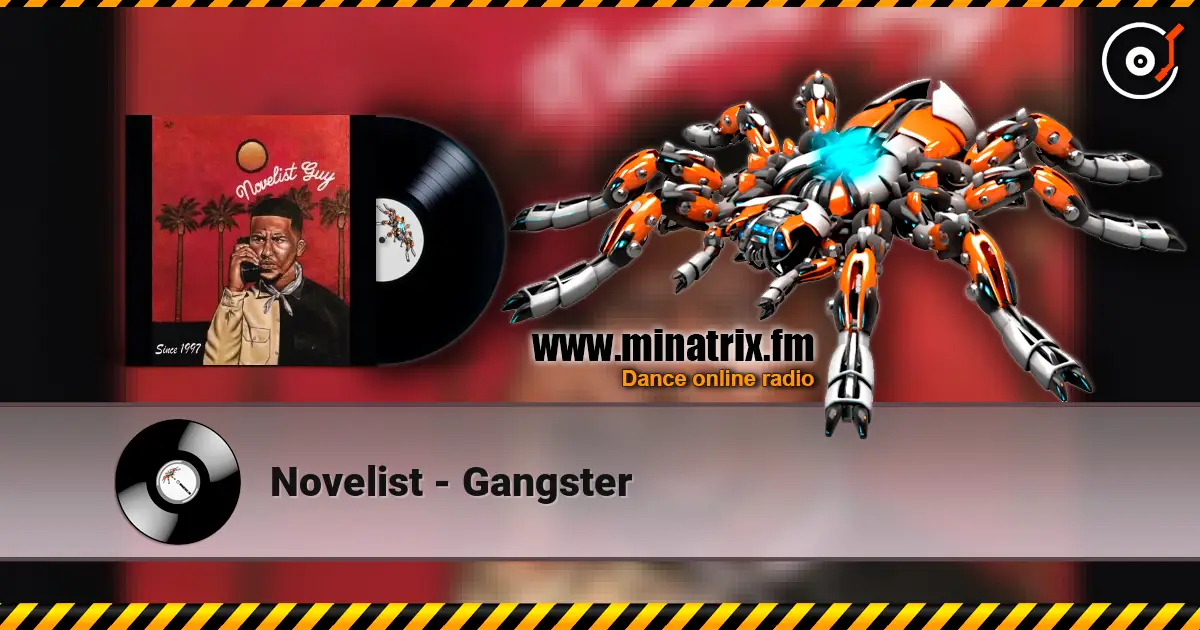 Novelist - Gangster online in hoher Qualität hören | Minatrix.FM