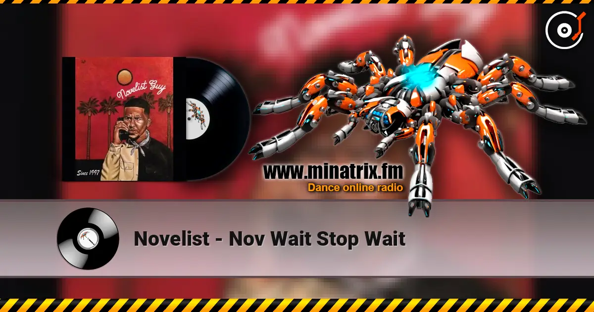 Novelist - Nov Wait Stop Wait online in hoher Qualität hören | Minatrix.FM