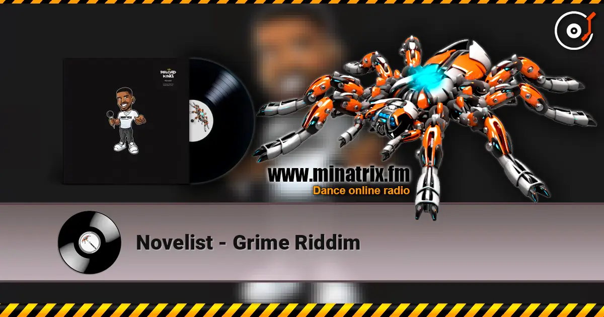 Novelist - Grime Riddim online in hoher Qualität hören | Minatrix.FM
