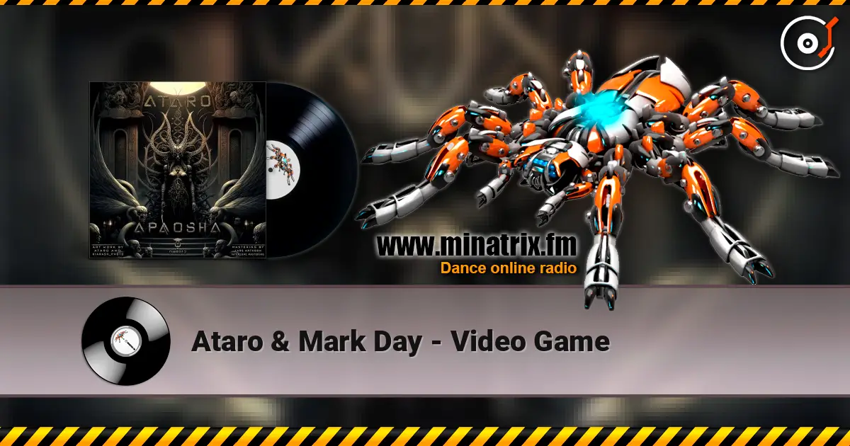 Ataro & Mark Day - Video Game online in hoher Qualität hören | Minatrix.FM