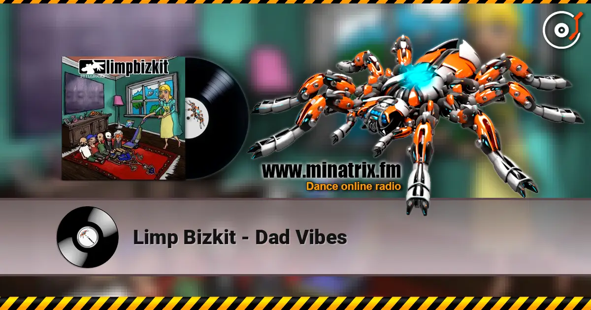 Limp Bizkit - Dad Vibes online in hoher Qualität hören | Minatrix.FM