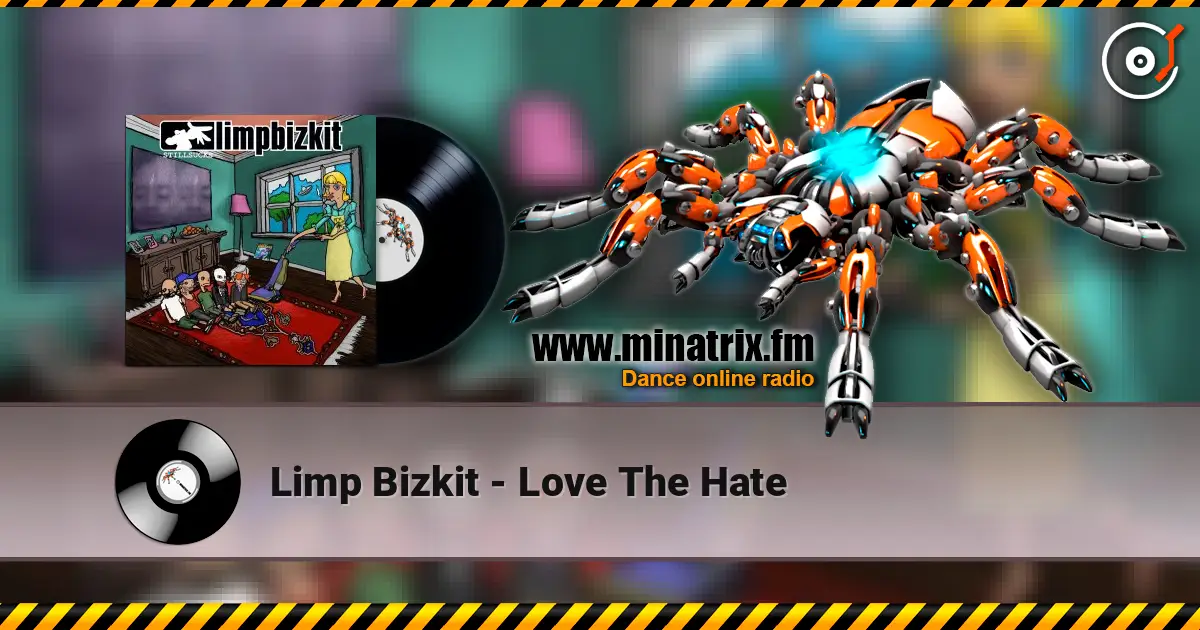 Limp Bizkit - Love The Hate online in hoher Qualität hören | Minatrix.FM