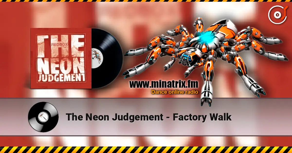 The Neon Judgement - Factory Walk online in hoher Qualität hören | Minatrix.FM