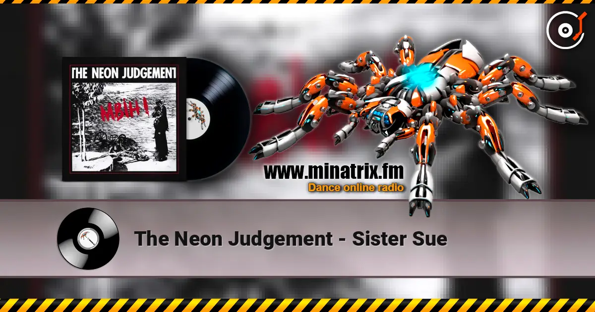 The Neon Judgement - Sister Sue online in hoher Qualität hören | Minatrix.FM