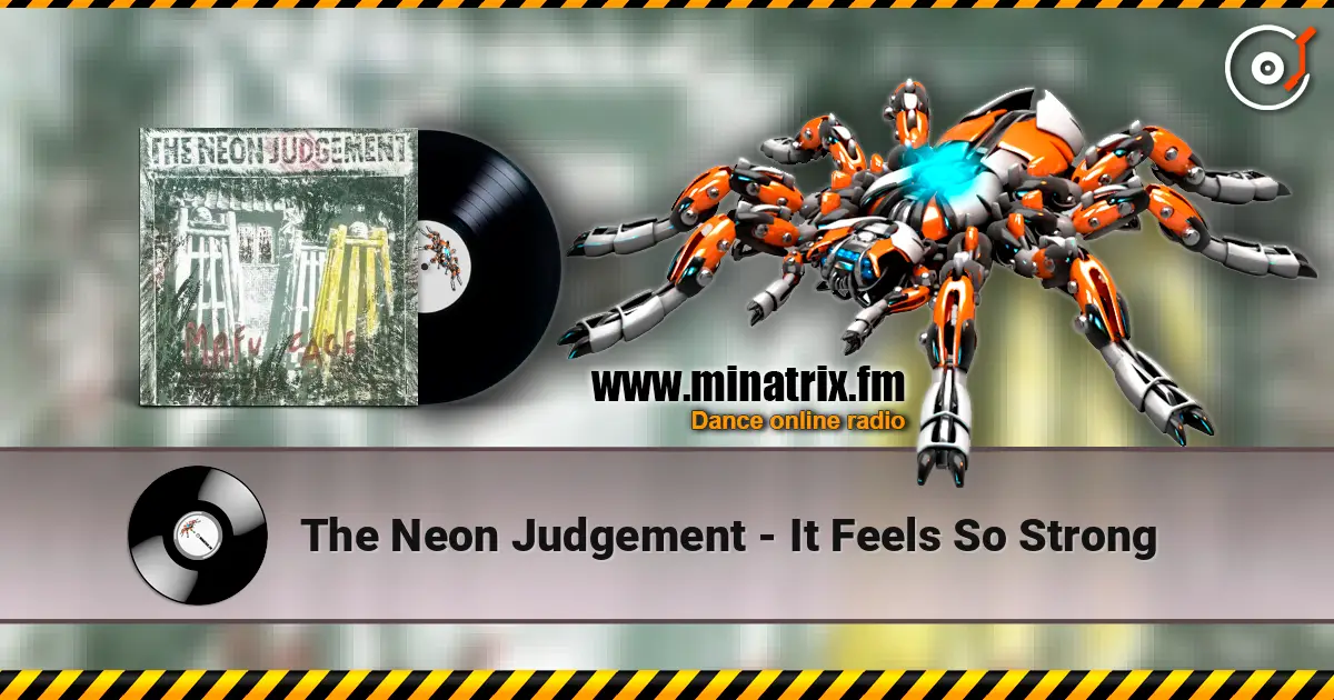 The Neon Judgement - It Feels So Strong online in hoher Qualität hören | Minatrix.FM