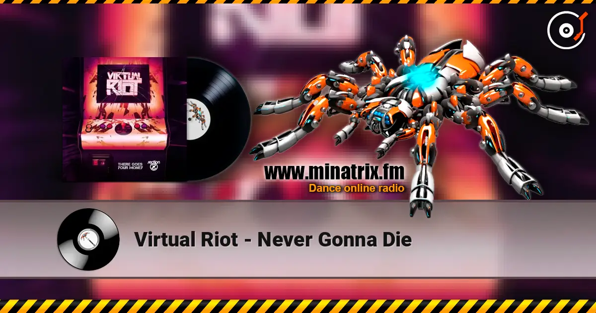 Virtual Riot - Never Gonna Die online in hoher Qualität hören | Minatrix.FM