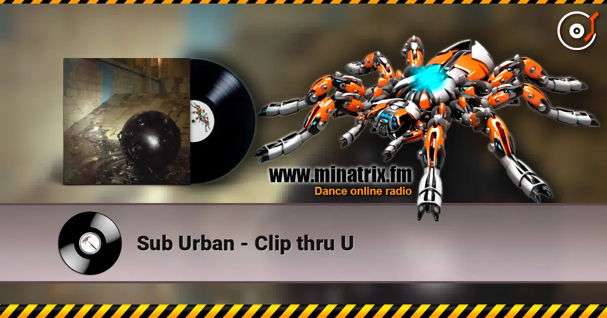 Sub Urban - Clip thru U online in hoher Qualität hören | Minatrix.FM
