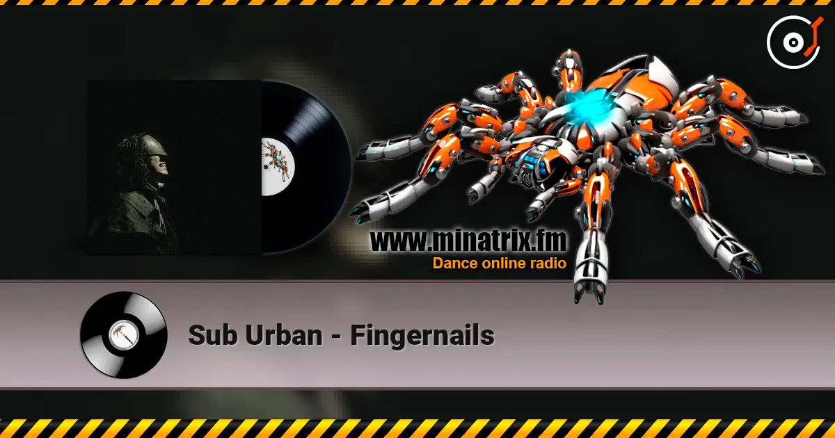 Sub Urban - Fingernails online in hoher Qualität hören | Minatrix.FM