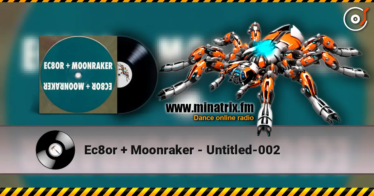 Ec8or + Moonraker - Untitled-002 online in hoher Qualität hören | Minatrix.FM