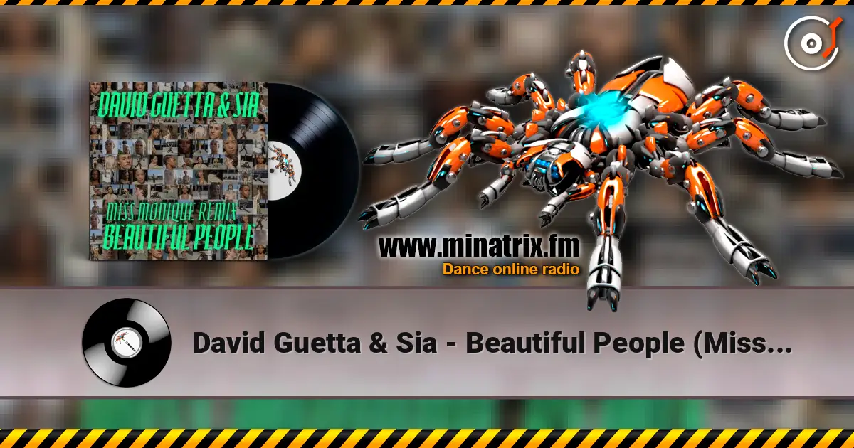 David Guetta & Sia - Beautiful People (Miss Monique Remix) online in hoher Qualität hören | Minatrix.FM