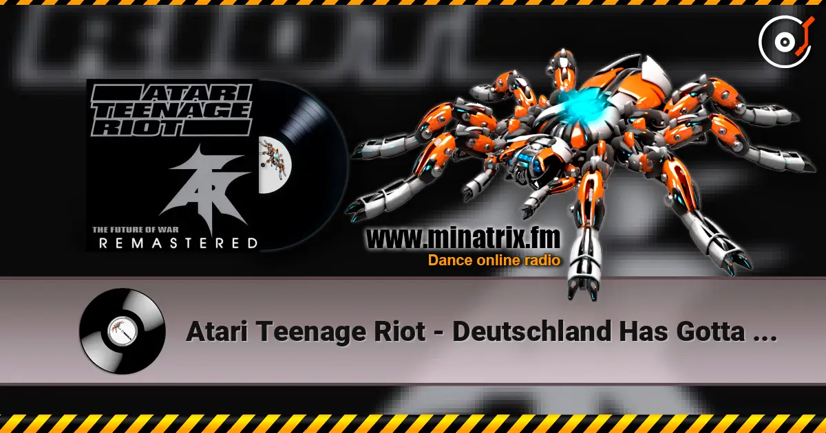 Atari Teenage Riot - Deutschland Has Gotta Die! online in hoher Qualität hören | Minatrix.FM