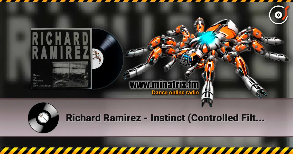 Richard Ramirez - Instinct (Controlled Filter) online in hoher Qualität hören | Minatrix.FM