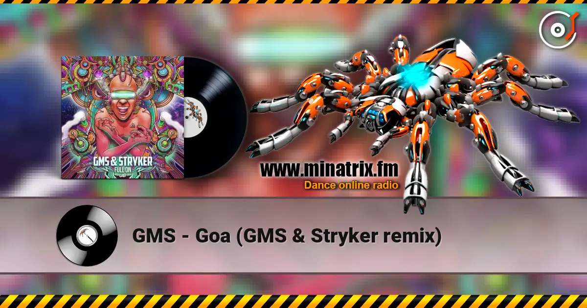 GMS - Goa (GMS & Stryker remix) online in hoher Qualität hören | Minatrix.FM