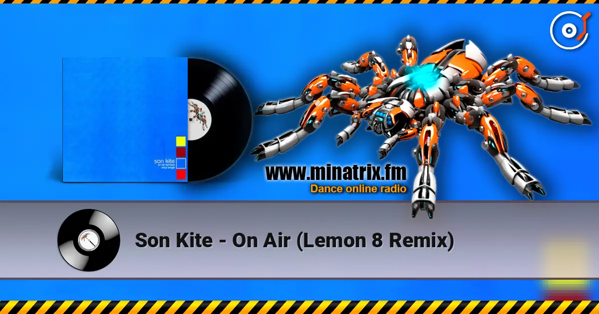 Son Kite - On Air (Lemon 8 Remix) online in hoher Qualität hören | Minatrix.FM