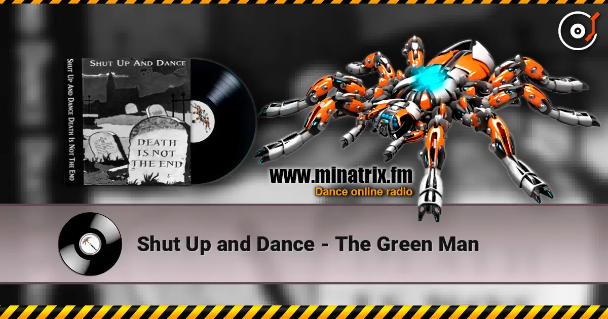 Shut Up and Dance - The Green Man online in hoher Qualität hören | Minatrix.FM