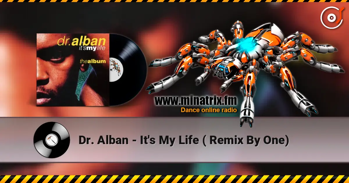 Dr. Alban - It's My Life ( Remix By One) online in hoher Qualität hören | Minatrix.FM