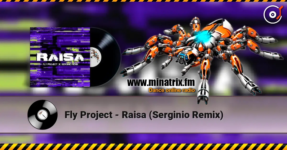 Fly Project - Raisa (Serginio Remix) online in hoher Qualität hören | Minatrix.FM